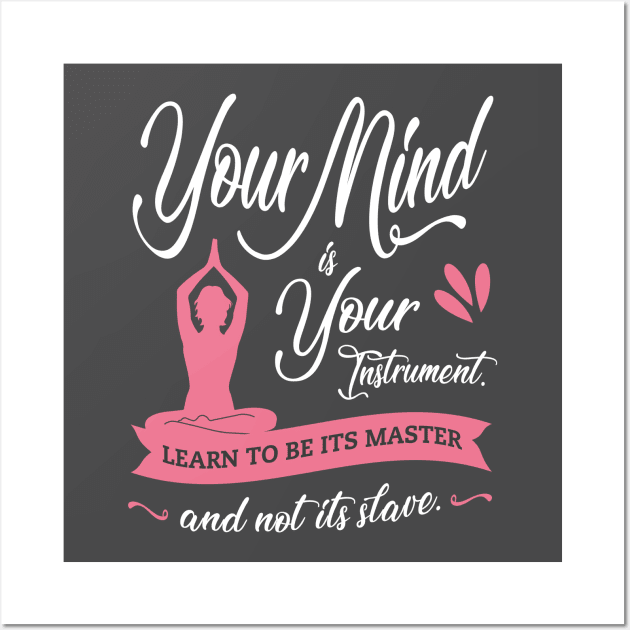 Your Mind is Your Instrument Quote Yoga Design Wall Art by TopTeesShop